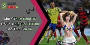 Chiến Thuật Bóng Đá 4-5-1: Bí Kíp Giải Trí Đỉnh Cao Trên Sân Cỏ