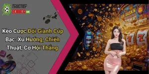 Kèo Cược Đội Giành Cúp Bạc: Xu Hướng, Chiến Thuật, Cơ Hội Thắng
