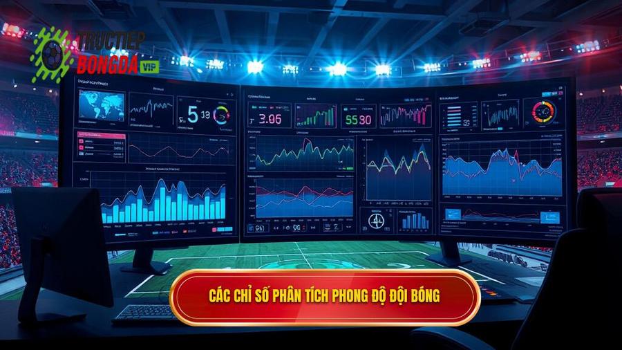 Các chỉ số quan trọng khi phân tích phong độ đội bóng