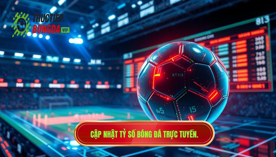 Những tính năng đột phá khi cập nhật tỷ số bóng đá live tại blancq-olibet.com